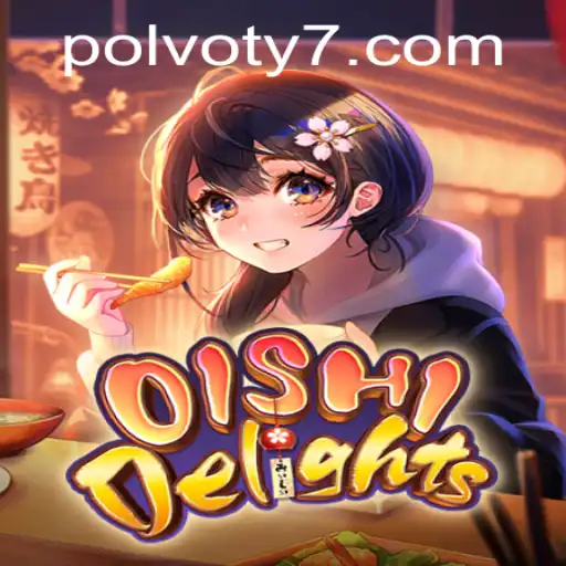 Exploring the Enchanting World of OishiDelights: A Comprehensive Guide with Emphasis on Polvoty